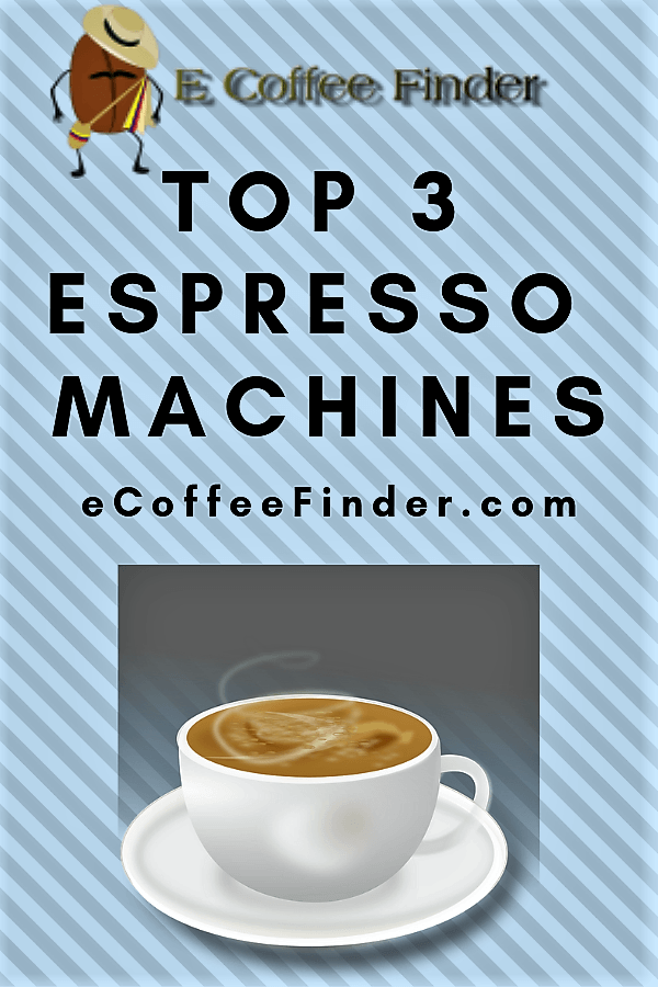 Top 3 Espresso Machines eCoffeeFinder