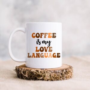 Coffee is My Love Language" Mug