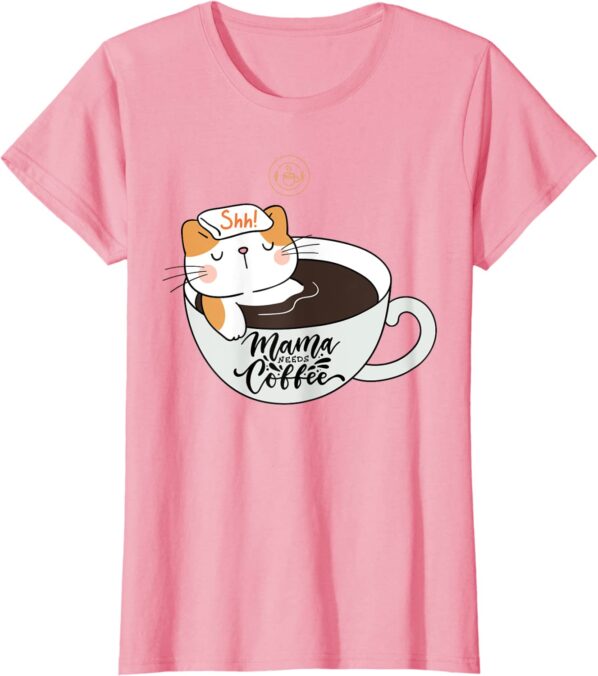 Womens Shh Mama Needs Coffee Cat In Mug Spa Day T ShirtPink ECOffeeFinder.com .jpeg