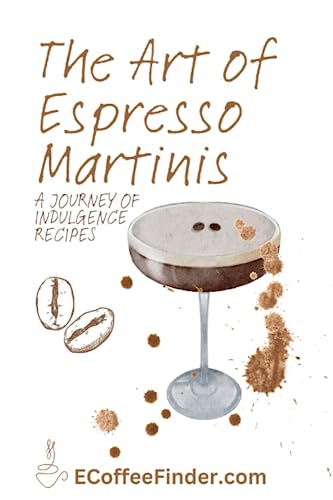 The Art of Espresso Martinis A Journey of Indulgence Recipes 1