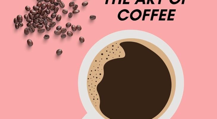 53 Ways To Savor The Art Of Coffee