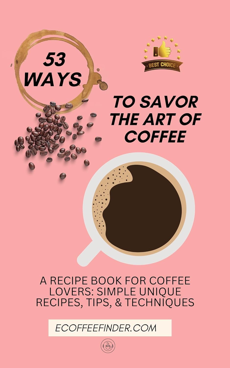 53 Ways To Savor The Art Of Coffee