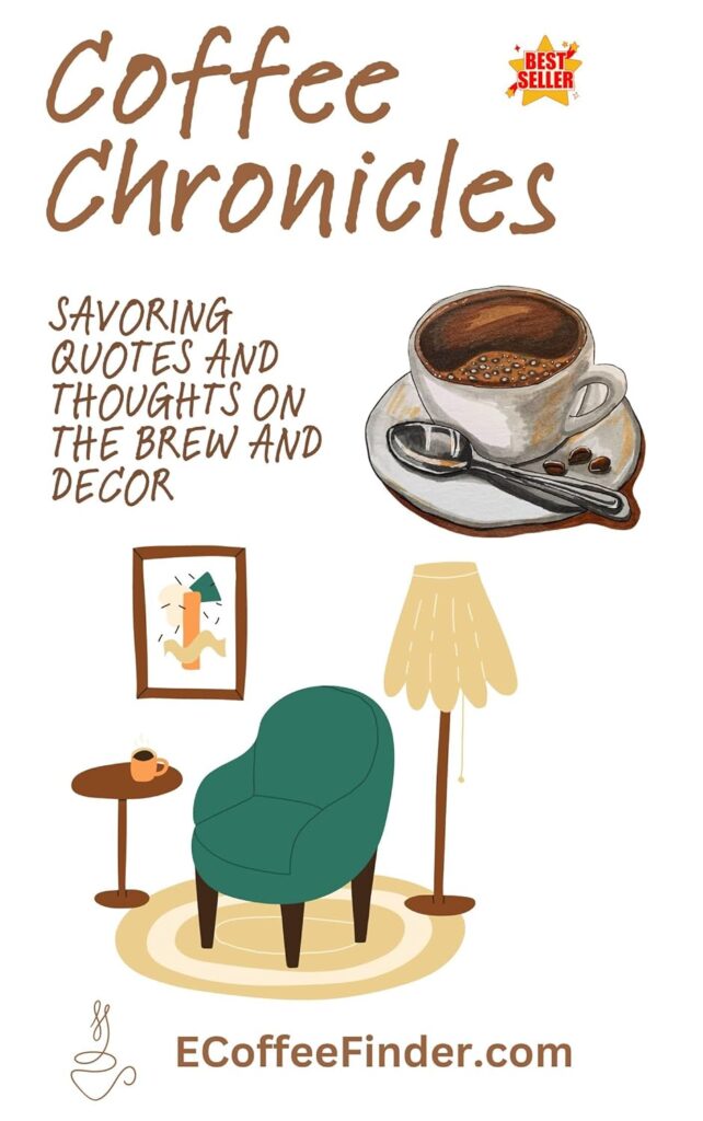 Coffee Chronicles- Savoring Quotes and Thoughts on the Brew and Decor
