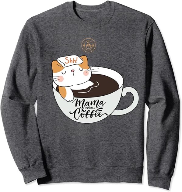 Shh Mama Needs Coffee Cat In Mug Spa Day Sweatshirt grey