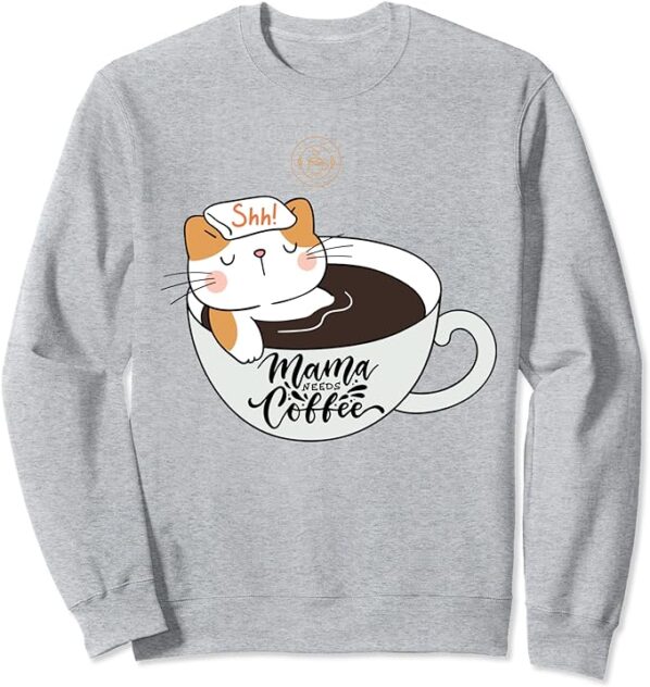 Shh Mama Needs Coffee Cat In Mug Spa Day Sweatshirt lt grey