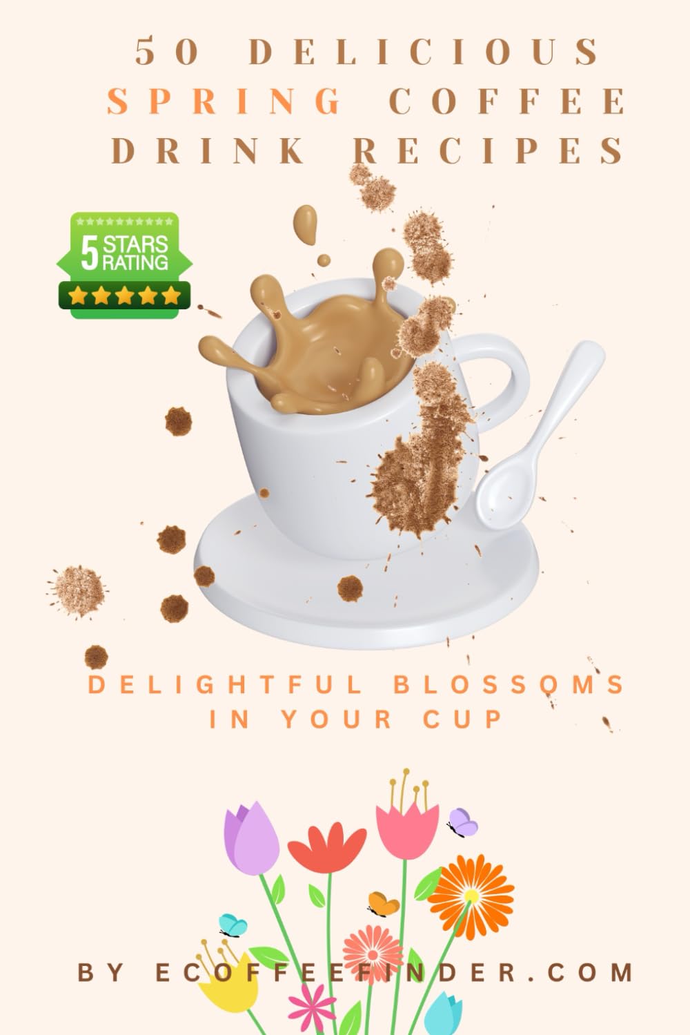 50 Delicious Spring Coffee Drink Recipes Cover 1