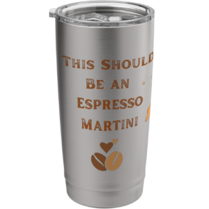 This Should Be an Espresso Martini Stainless Steel Insulated Tumbler ECoffeeFinder.com