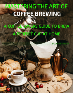 Free Book Mastering the Art of Coffee Brewing A Coffee Lover’s Guide to Brew the Perfect Cup at Home